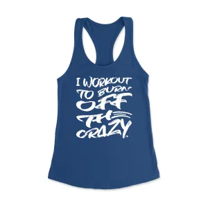 Burn Off the Crazy Racerback Tank Top