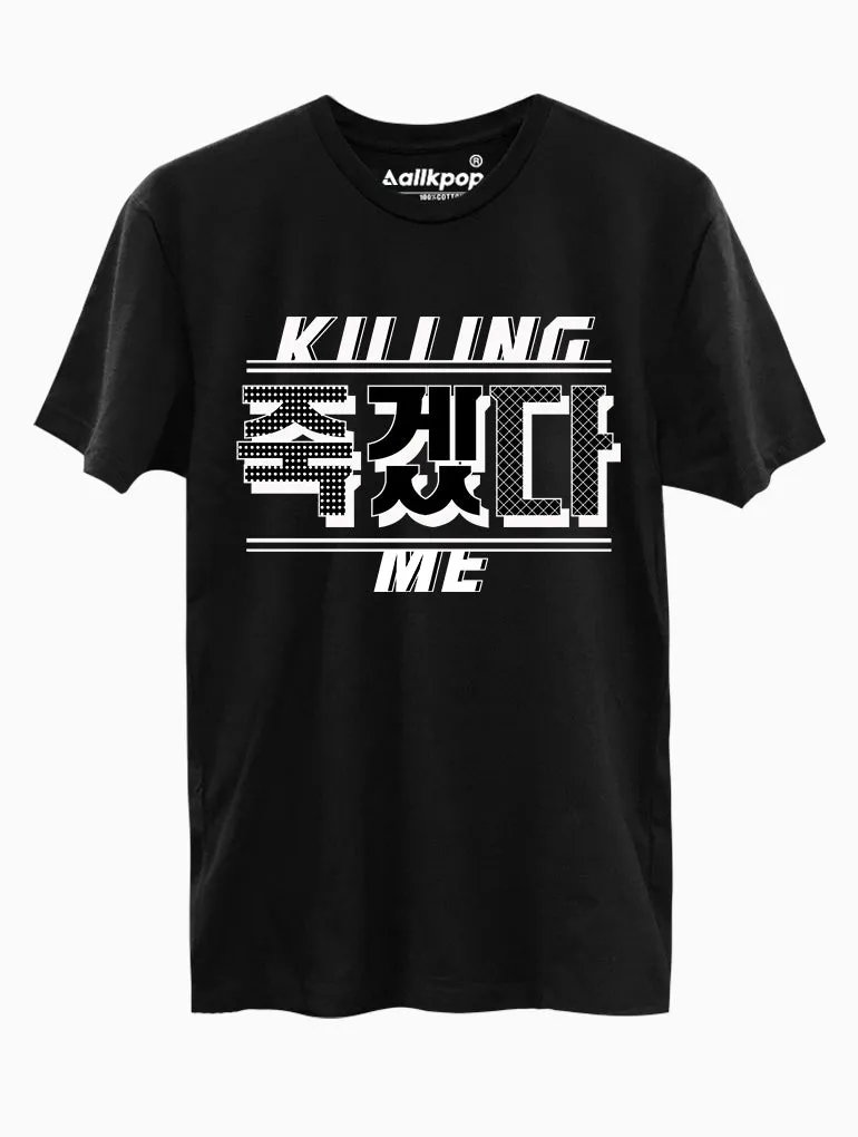 Killing Me KR Tee