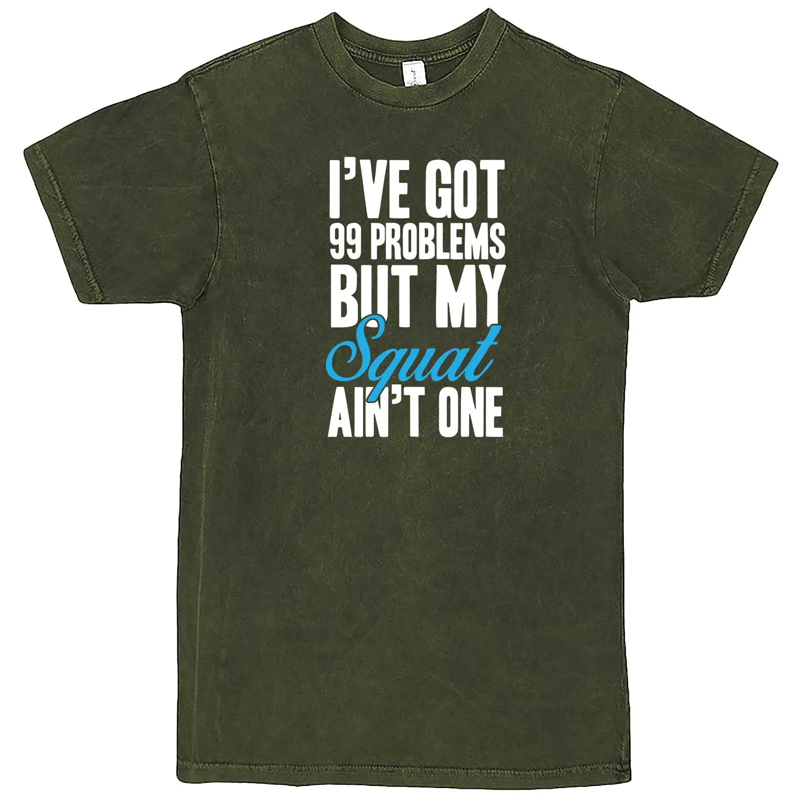 "I Got 99 Problems But My Squat Ain't One" men's t-shirt